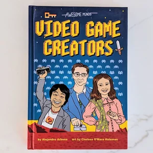 Awesome Minds: Video Game Creators