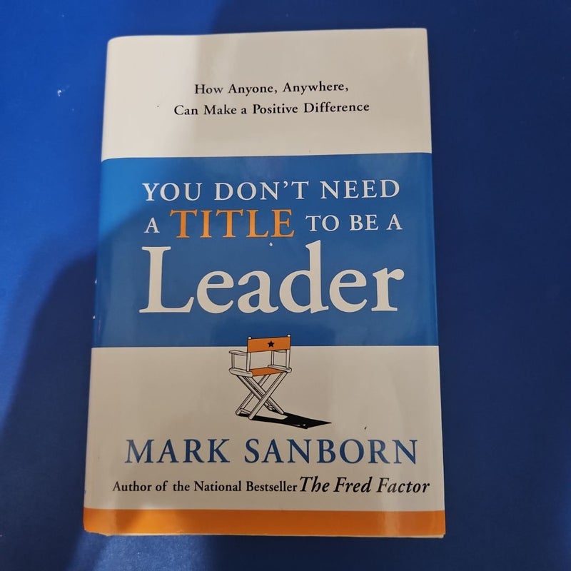 You Don't Need a Title to Be a Leader