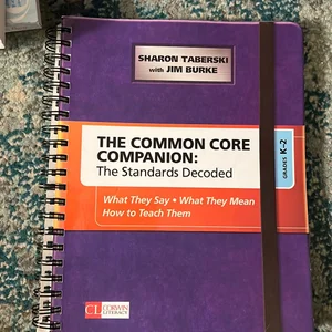 The Common Core Companion: the Standards Decoded, Grades K-2