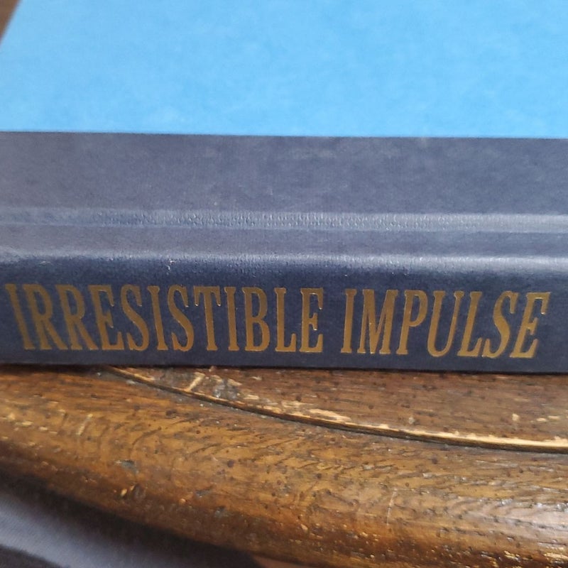 Irresistible Impulse