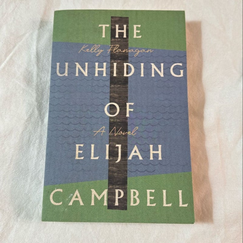 The Unhiding of Elijah Campbell