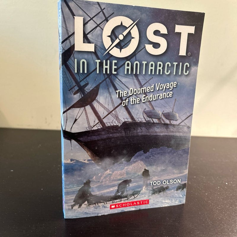 Lost in the Antarctic: the Doomed Voyage of the Endurance (Lost #4)