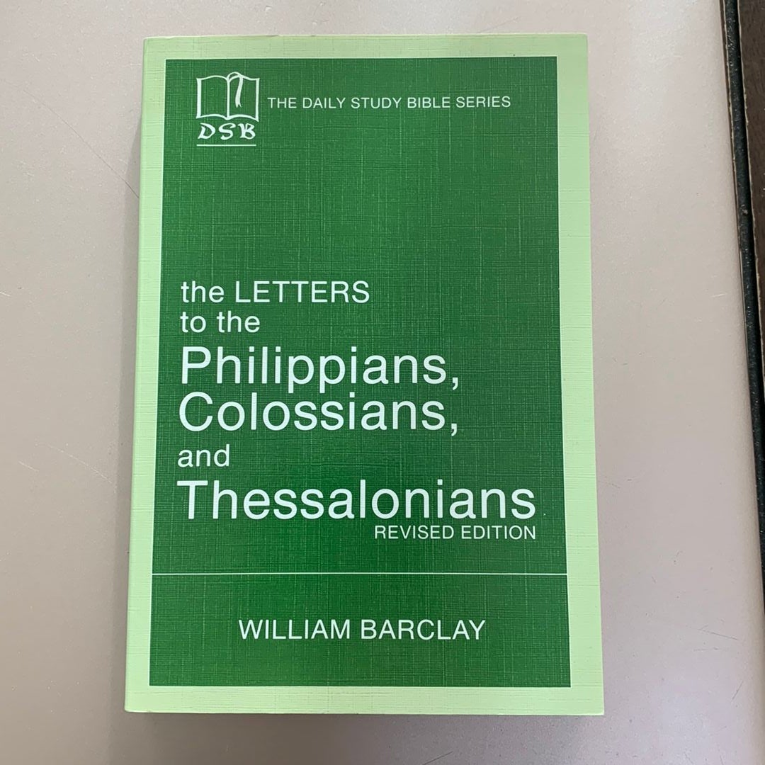 The Letters to the Phillippians, Colossians and Thessalonians