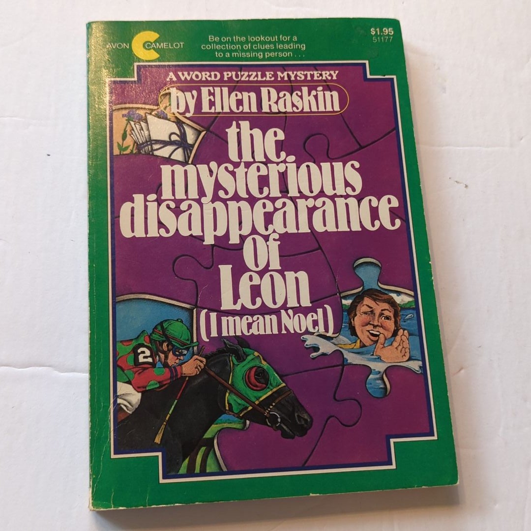 The Mysterious Disappearance of Leon (I Mean Noel) by Ellen Raskin
