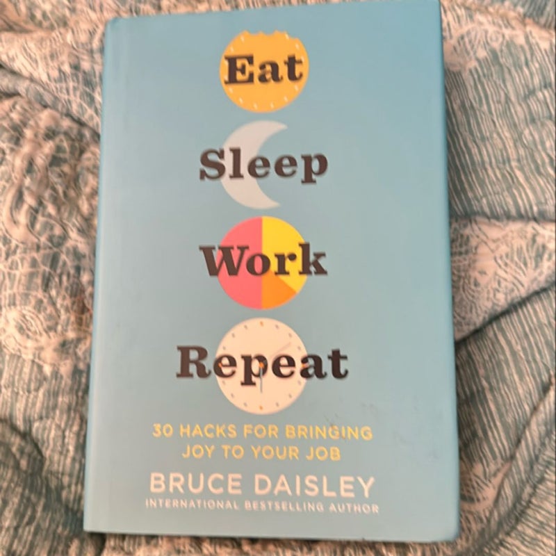 Eat Sleep Work Repeat