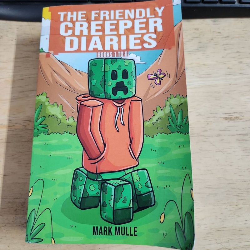 The Friendly Creeper Diaries Books 1 To 9