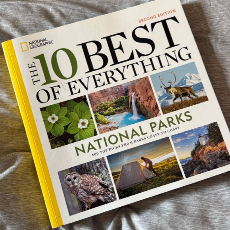 The 10 Best of Everything National Parks, 2nd Edition