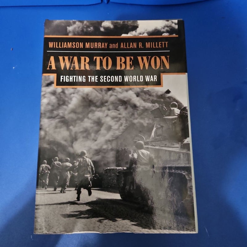A War To Be Won: Fighting the Second World War