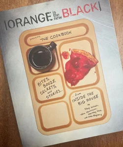 Orange Is the New Black Presents: the Cookbook