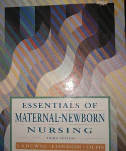 Essentials of Maternal Newborn Nursing