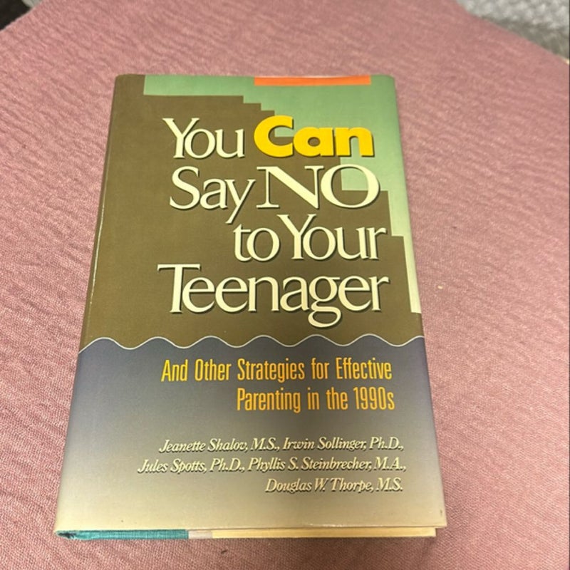 You Can Say No to Your Teenager