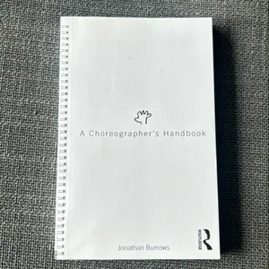 A Choreographer's Handbook