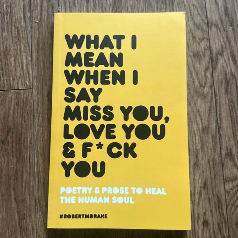 What I Mean When I Say Miss You, Love You and Fuck You