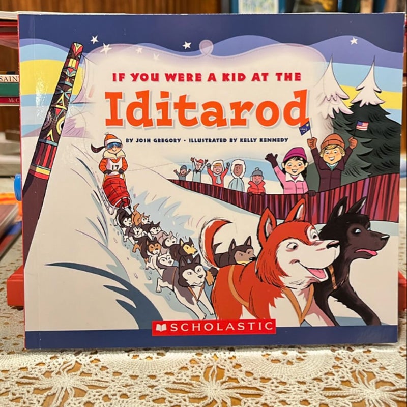 If You Were a Kid at the Iditarod (If You Were a Kid)