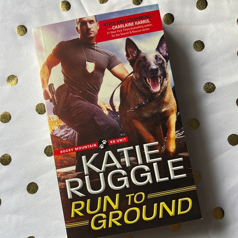 Run to Ground by Katie Ruggle