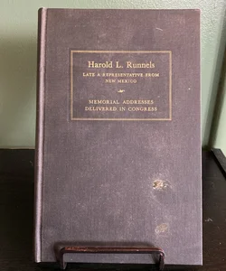 Harold L. Runnels Memorial Addresses delivered in Congress