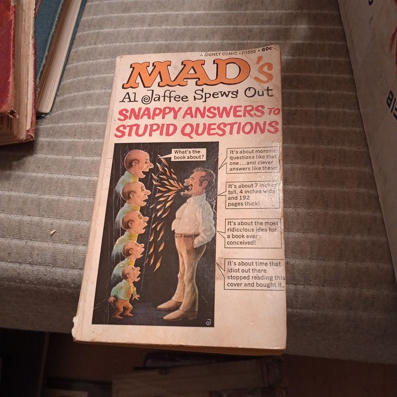 Mads Al Jaffee Spews Out Snappy Answers To Stupid Questions.