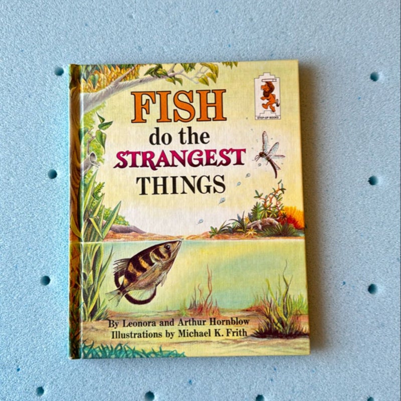 Fish Do The Strangest Things 