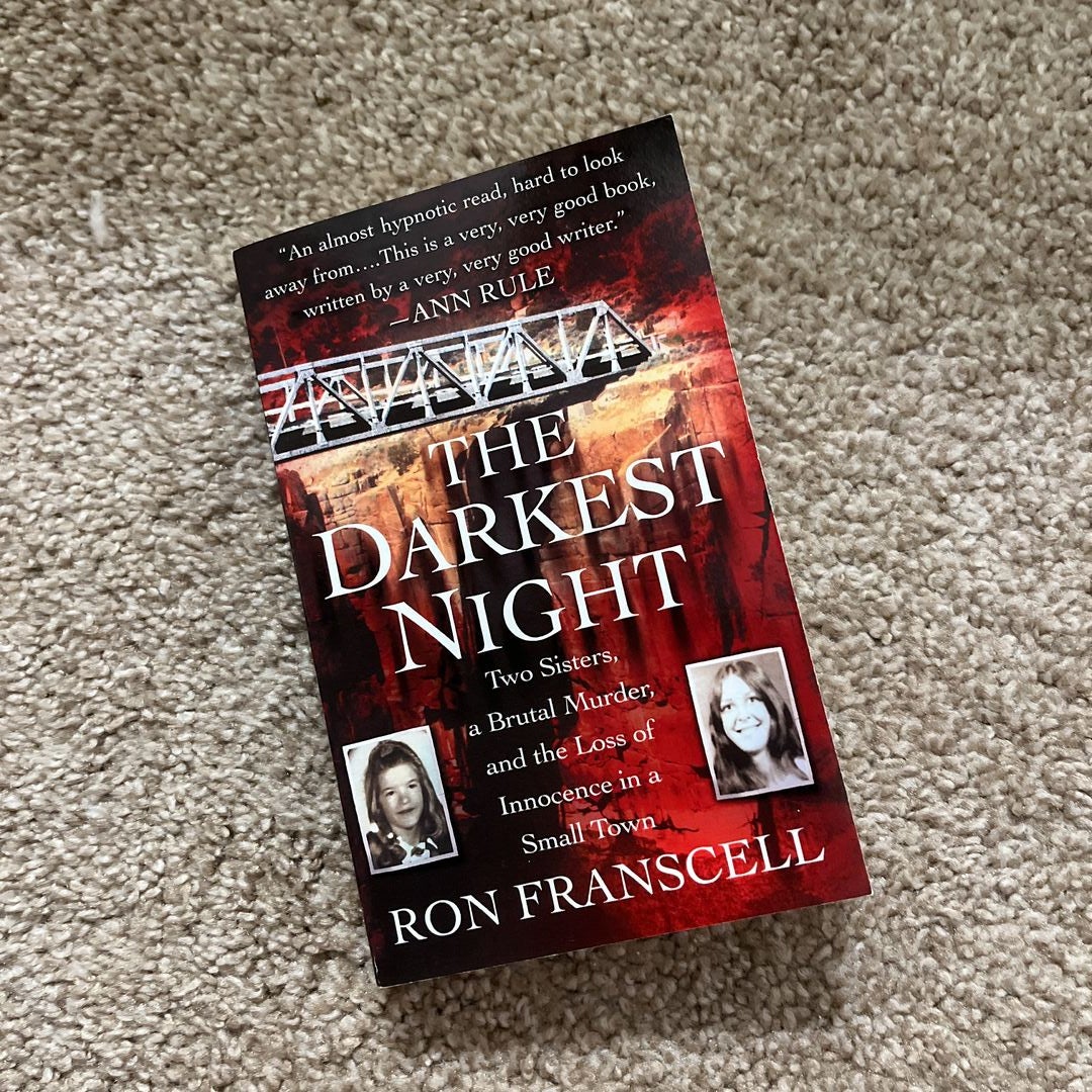 The Darkest Night: Two Sisters, a Brutal Murder, and the Loss of Innocence  in a Small Town