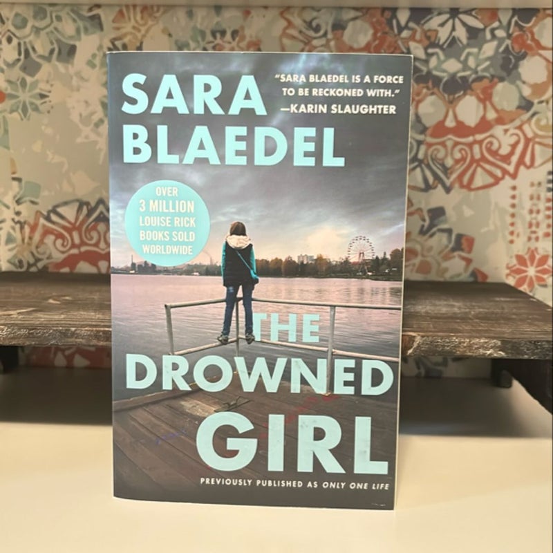 The Drowned Girl (previously Published As Only One Life)