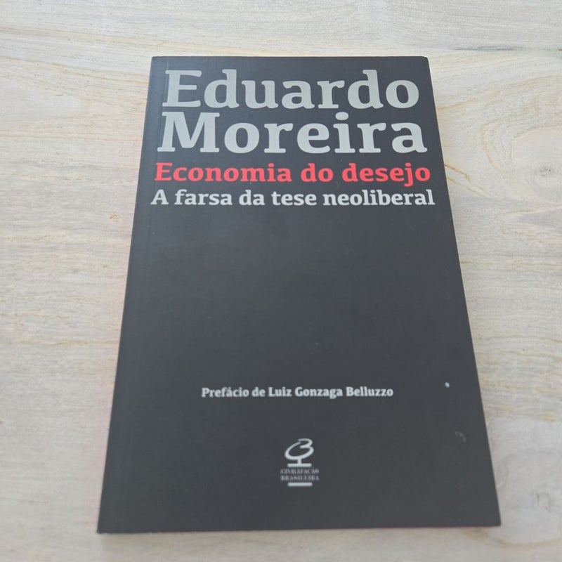 Eduardo Moreira Economia do desejo