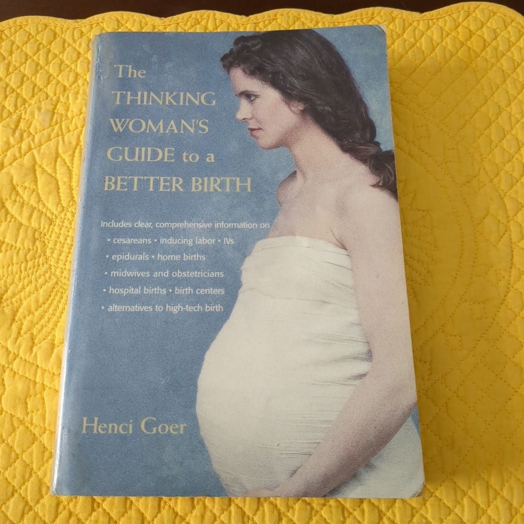 The Thinking Woman's Guide to a Better Birth