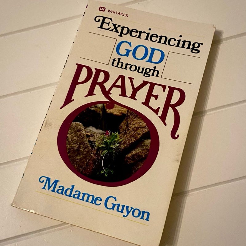 Experiencing God Through Prayer