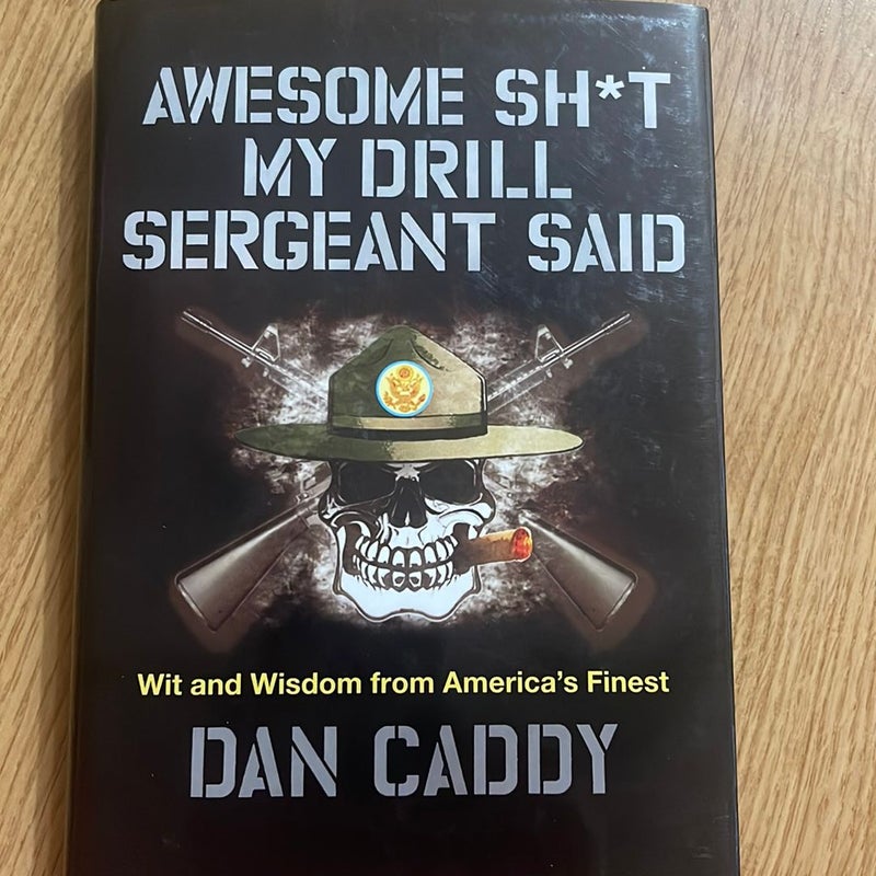 Awesome Sh*t My Drill Sergeant Said