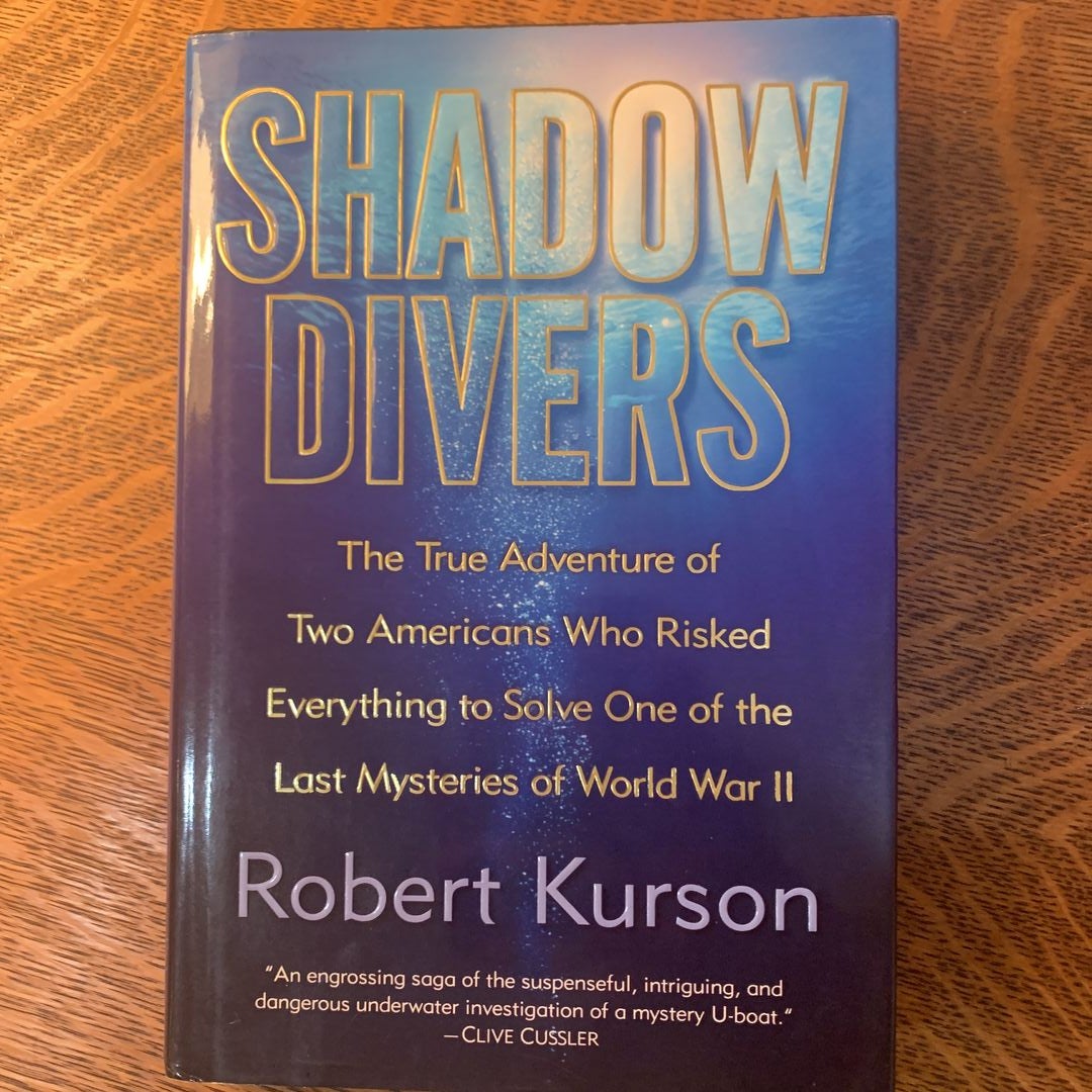 Shadow Divers: The True Adventure of Two Americans Who Risked