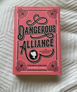 Dangerous Alliance: an Austentacious Romance
