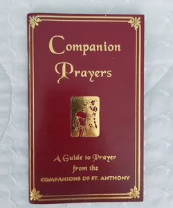 Companion Prayers: A Guide to Prayer from the Companions of St. Anthony
