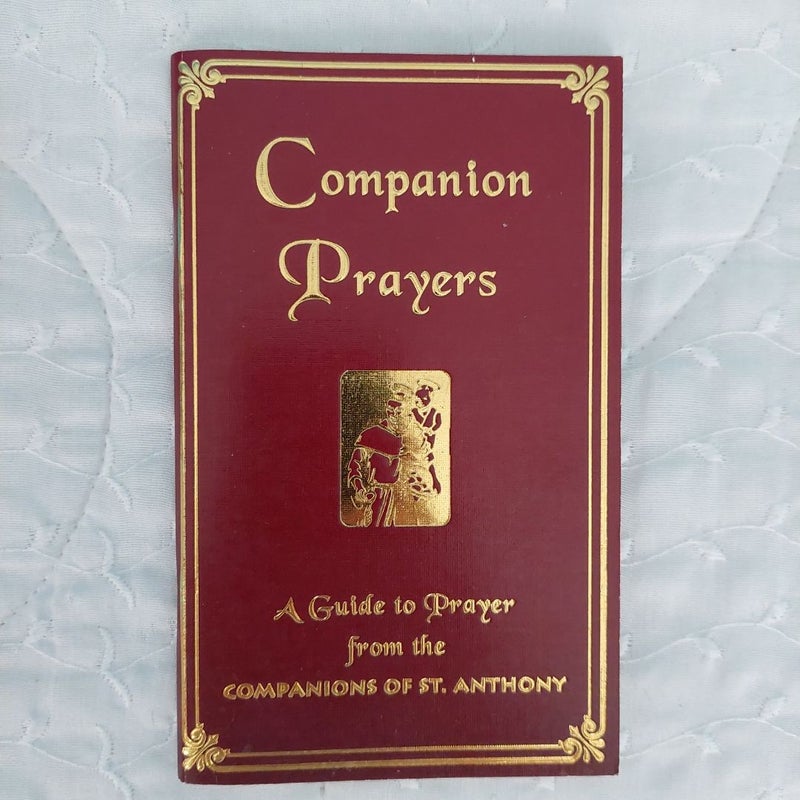 Companion Prayers: A Guide to Prayer from the Companions of St. Anthony