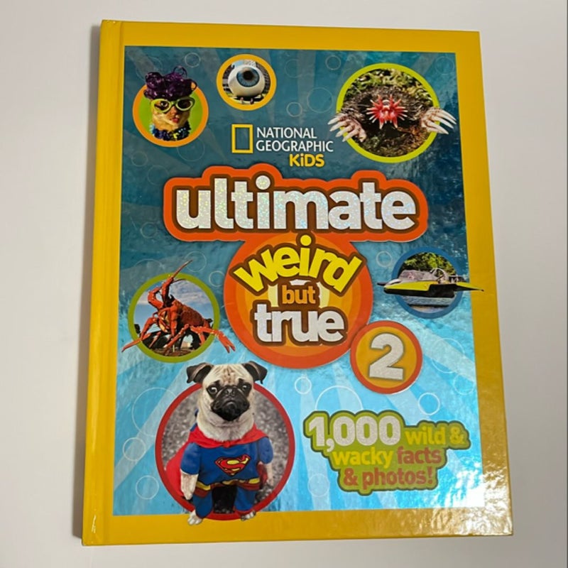 National Geographic Kids Ultimate Weird but True 2