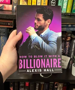 How to Blow It with a Billionaire