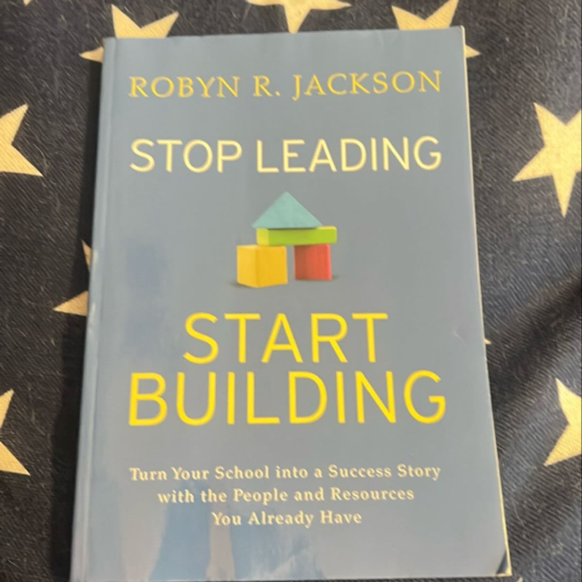 Stop Leading, Start Building! by Robyn R. Jackson
