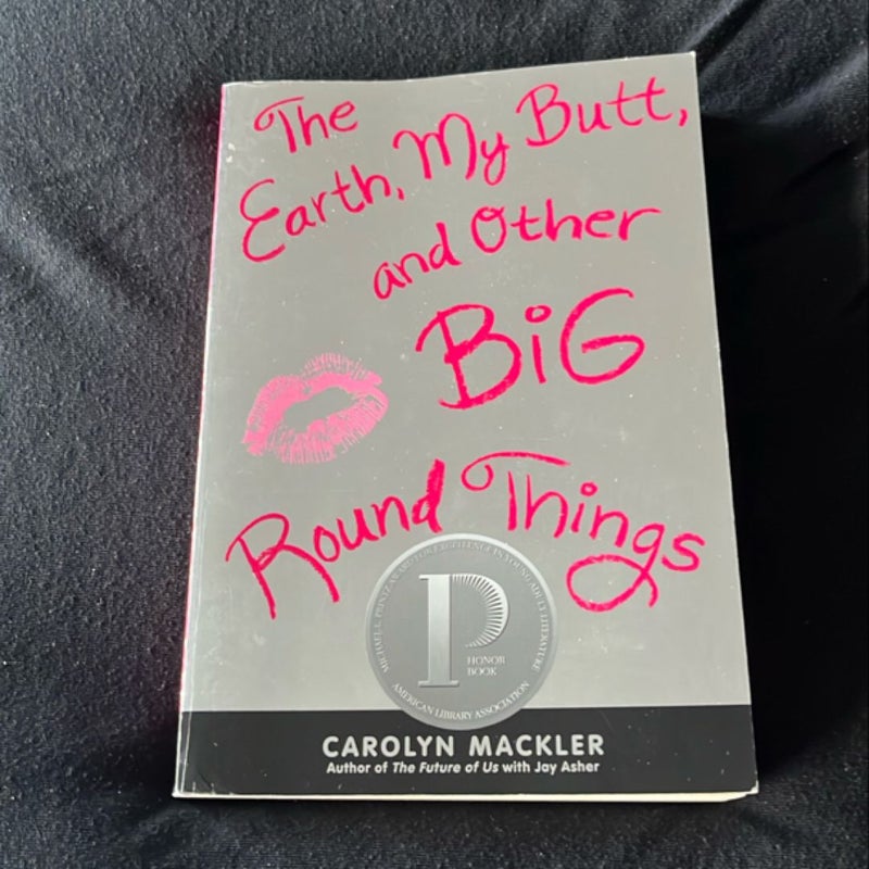 The Earth, My Butt, and Other Big Round Things