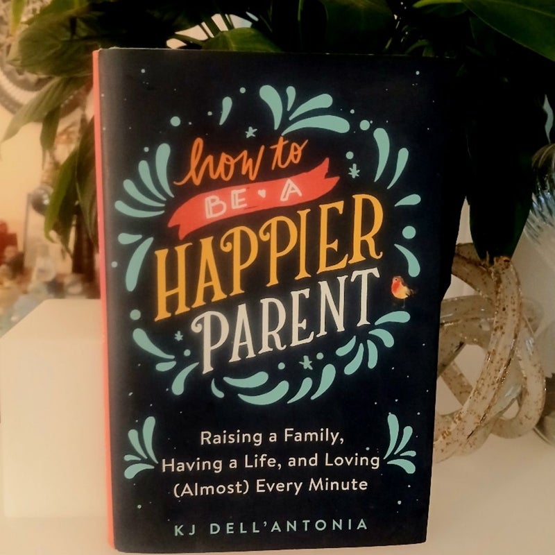 How to Be a Happier Parent