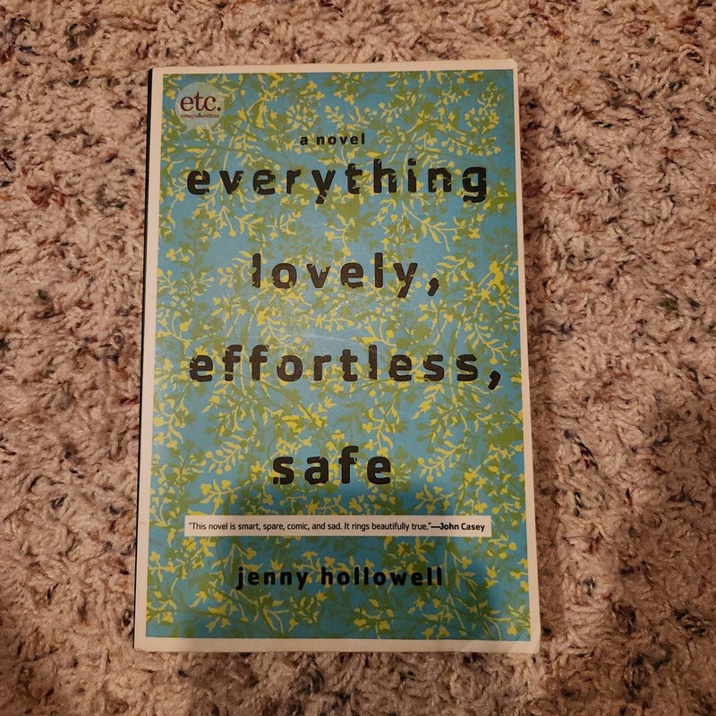 Everything Lovely, Effortless, Safe