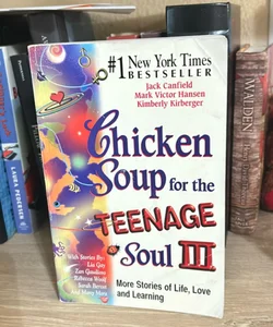 Chicken Soup for the Teenage Soul III