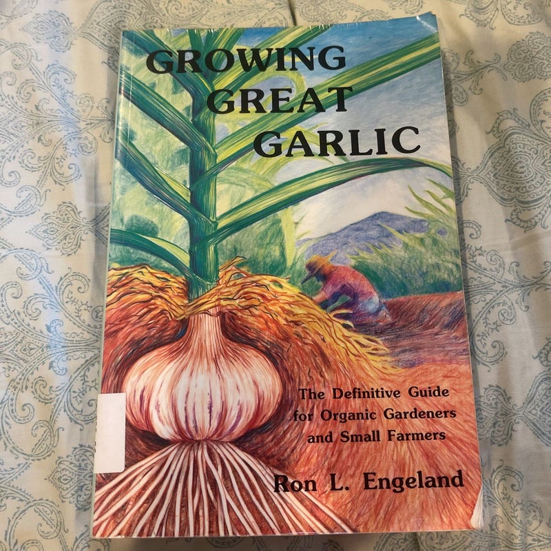 Growing Great Garlic