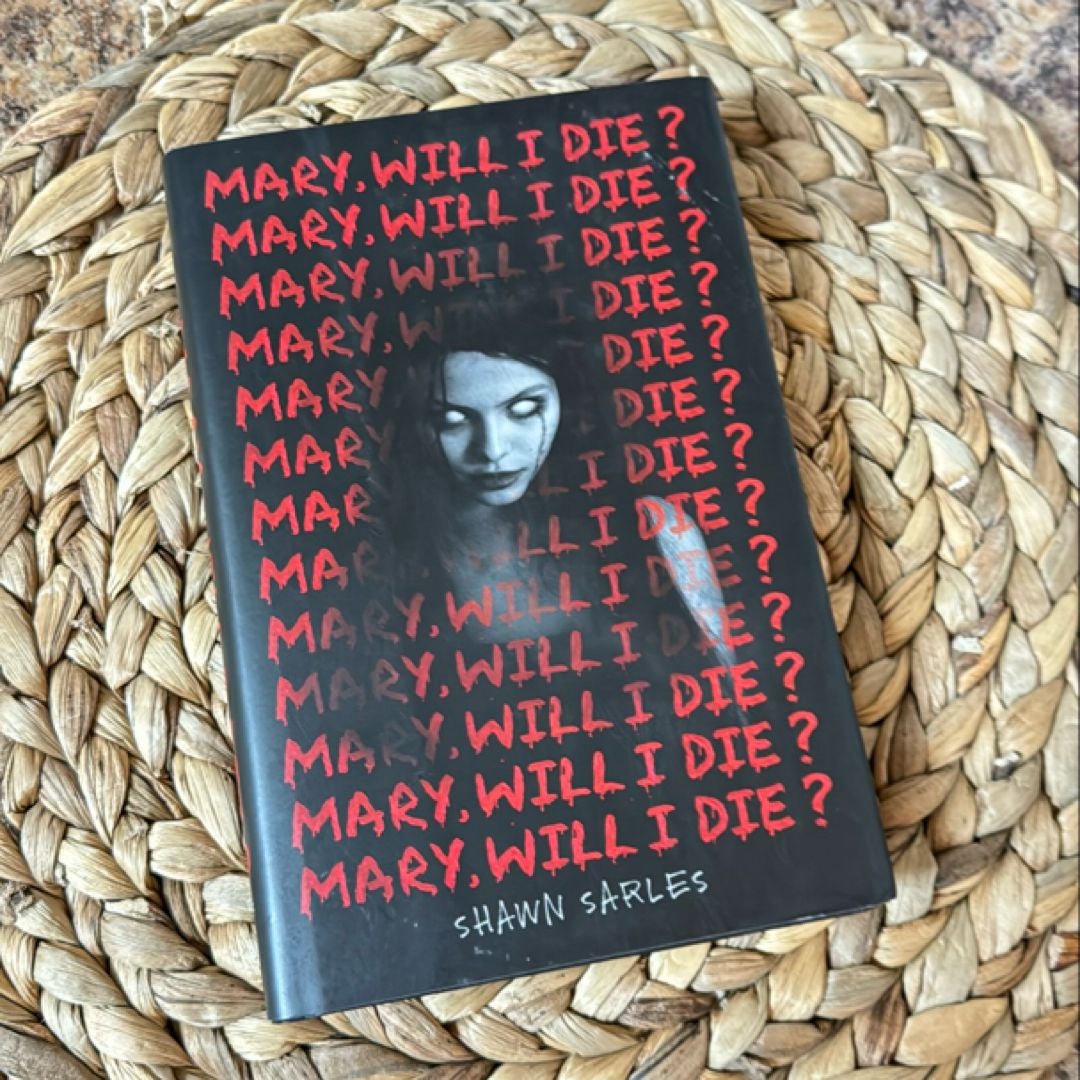 Mary, Will I Die?