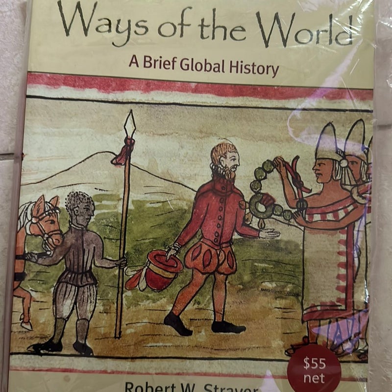 Ways of the World Vols. 1 & 2 : A Brief Global History by Robert W. Strayer...