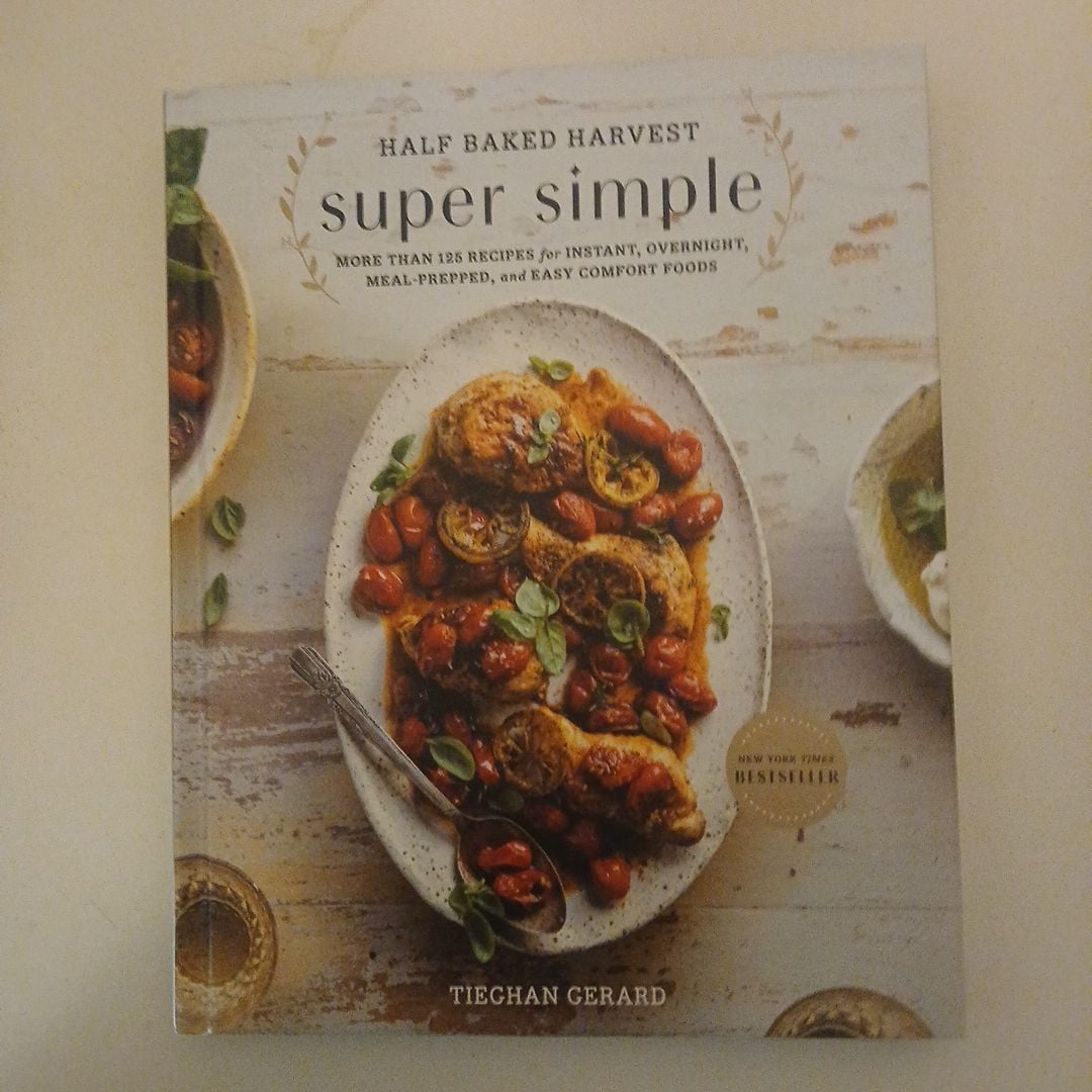 Half Baked Harvest Super Simple by Tieghan Gerard, Hardcover | Pangobooks