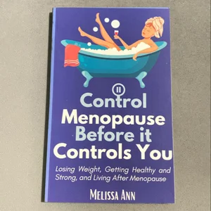 Control Menopause Before It Controls You