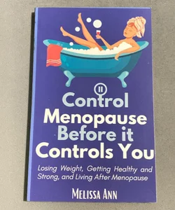 Control Menopause Before it Controls You