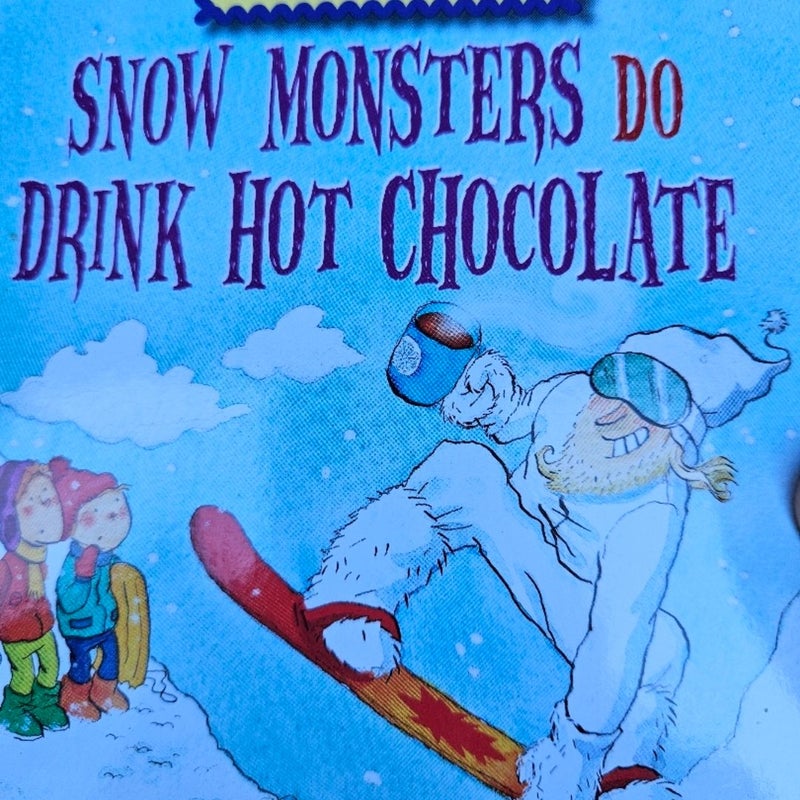 Snow monsters do drink hot chocolate