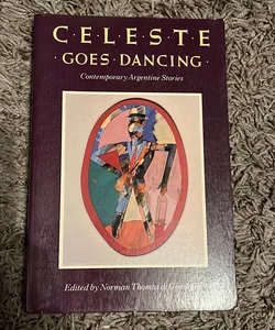 Celeste Goes Dancing and Other Stories