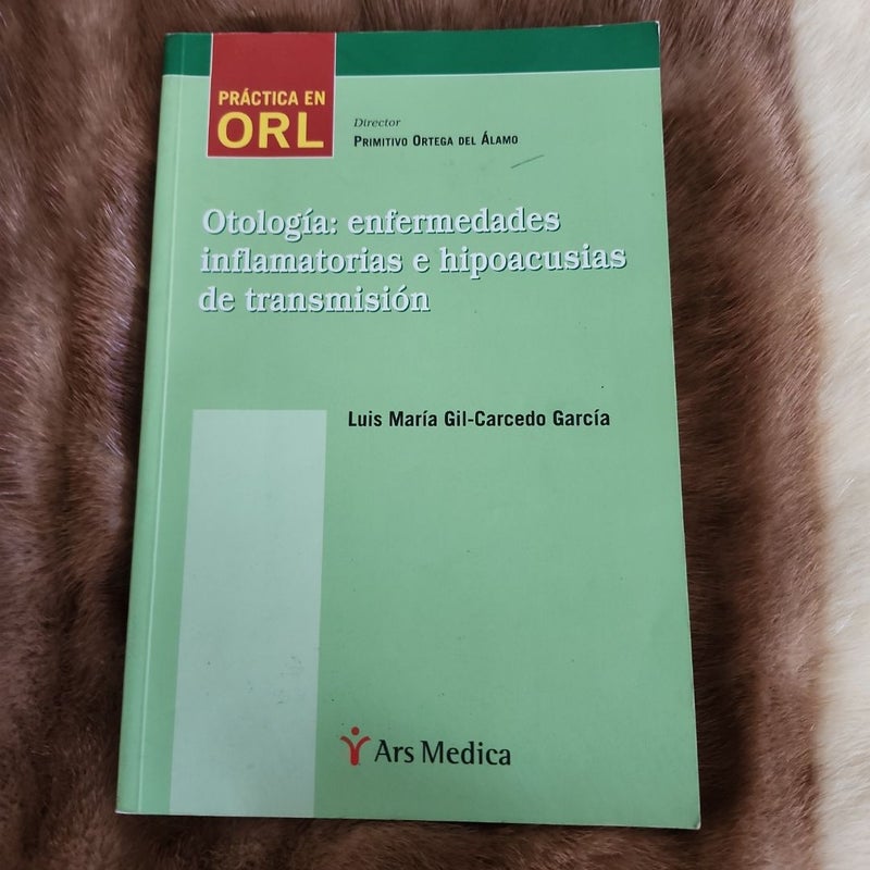 Otologia: enfermedades inflamatorias e hipoacusias de transmisión 