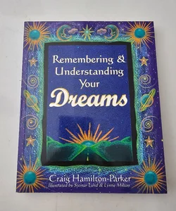 Remembering & Understanding Your Dreams