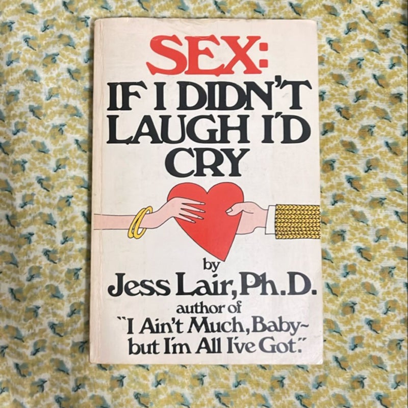 Sex: If I Didn’t Laugh I’d Cry